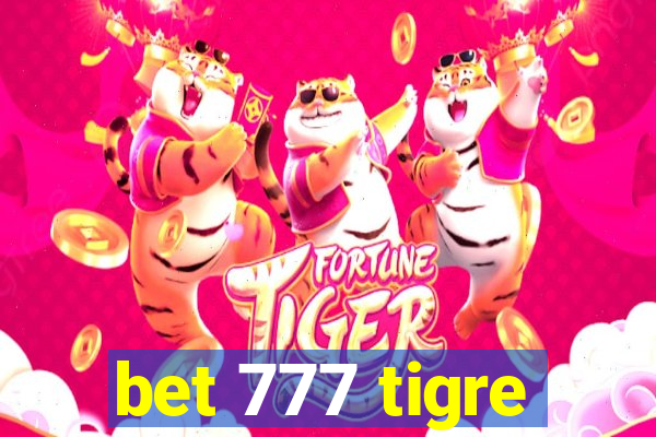 bet 777 tigre